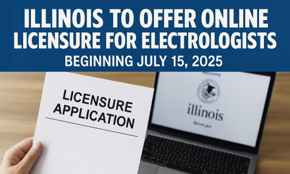 Electrologists Licensure Goes Online for Illinois